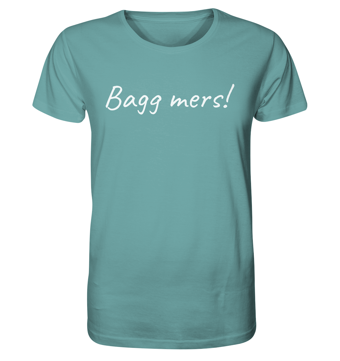 #Bagg mers! - Organic Shirt