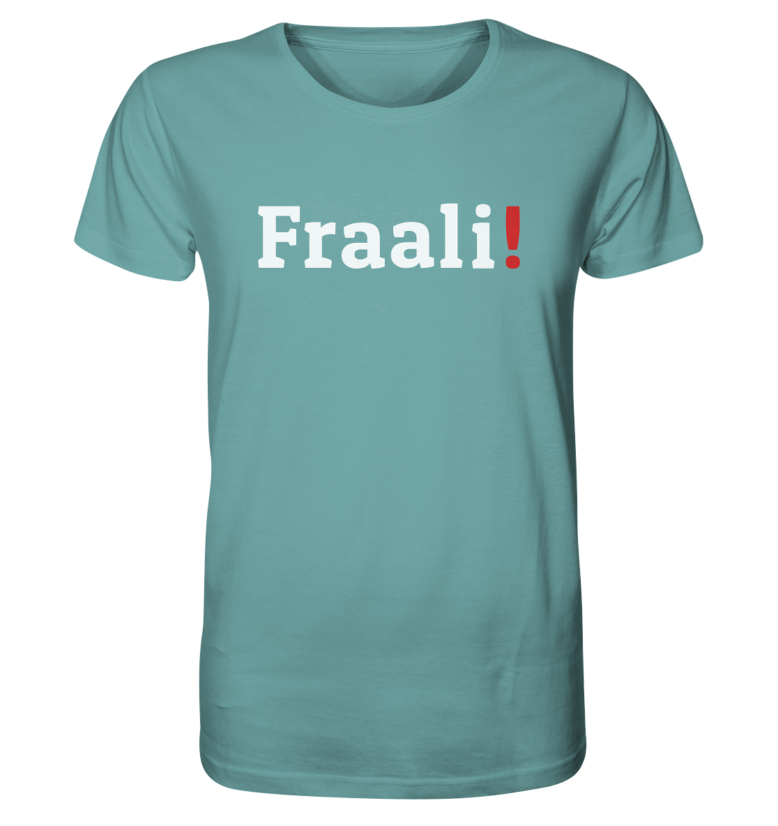 #FRAALI! - Organic Shirt
