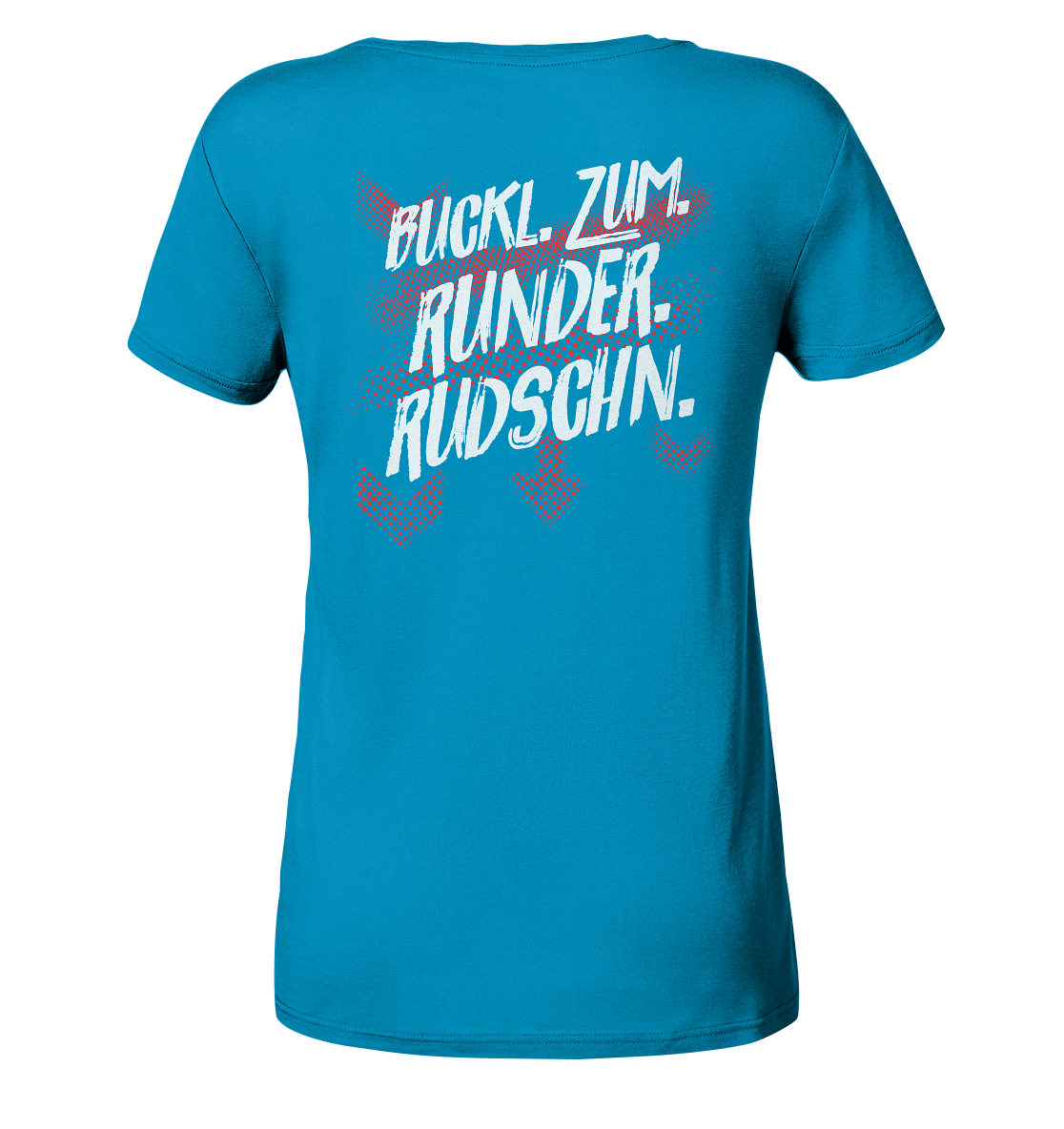 #BUCKLRUDSCHN - Ladies Organic Shirt