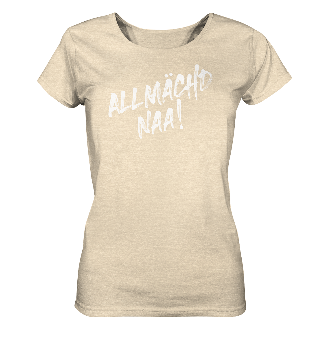 #ALLMÄCHD NAA! - Ladies Organic Shirt