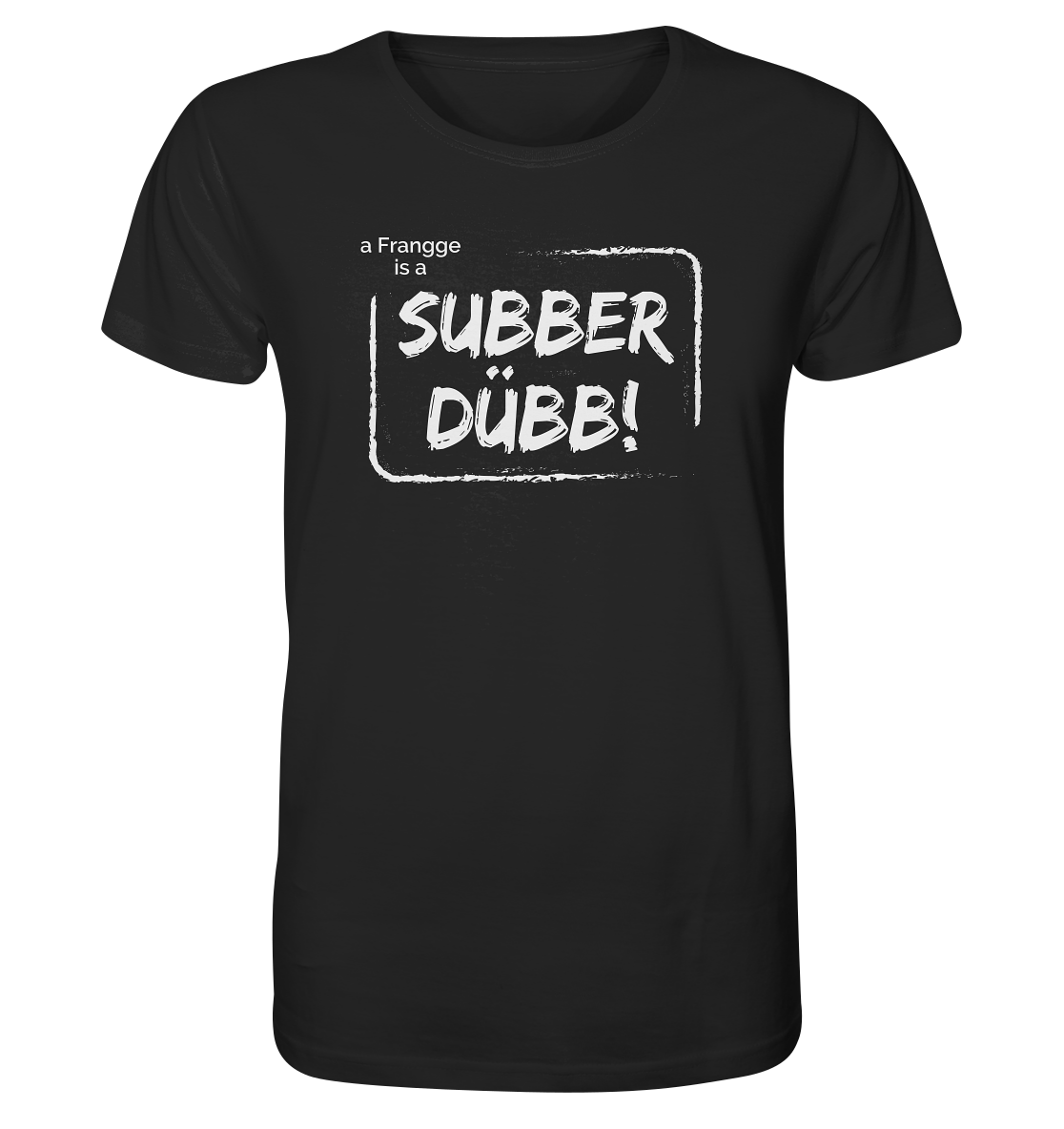 #SUBBERDÜBB! - Organic Shirt
