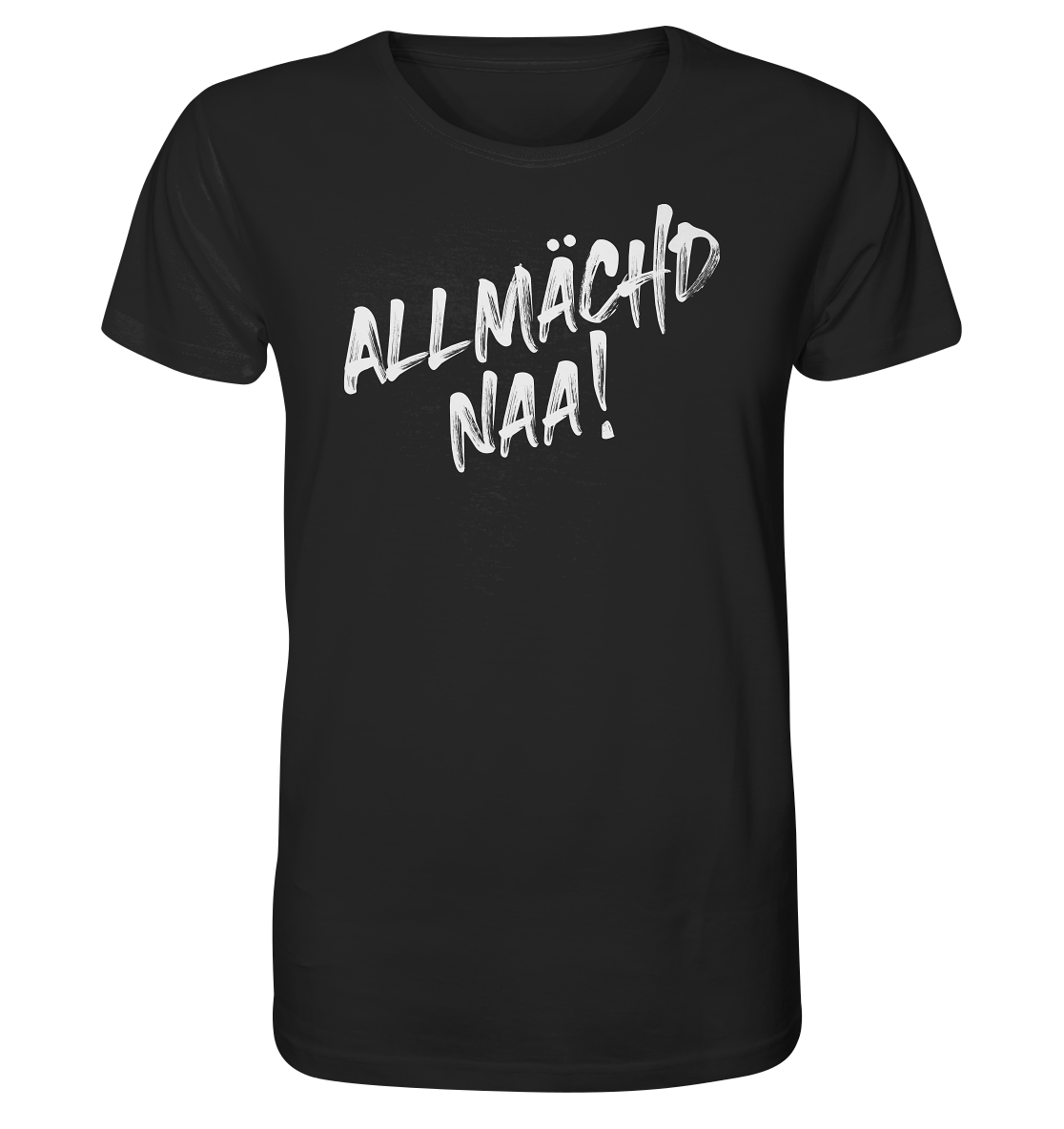 #ALLMÄCHD NAA! - Organic Shirt