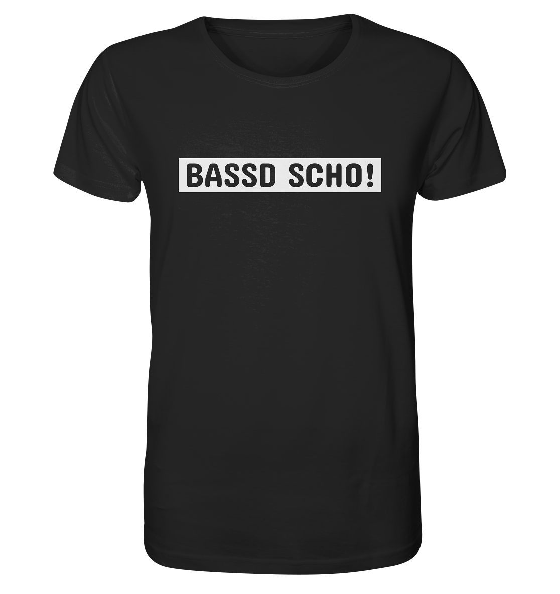 #BASSDSCHO! - Organic Shirt
