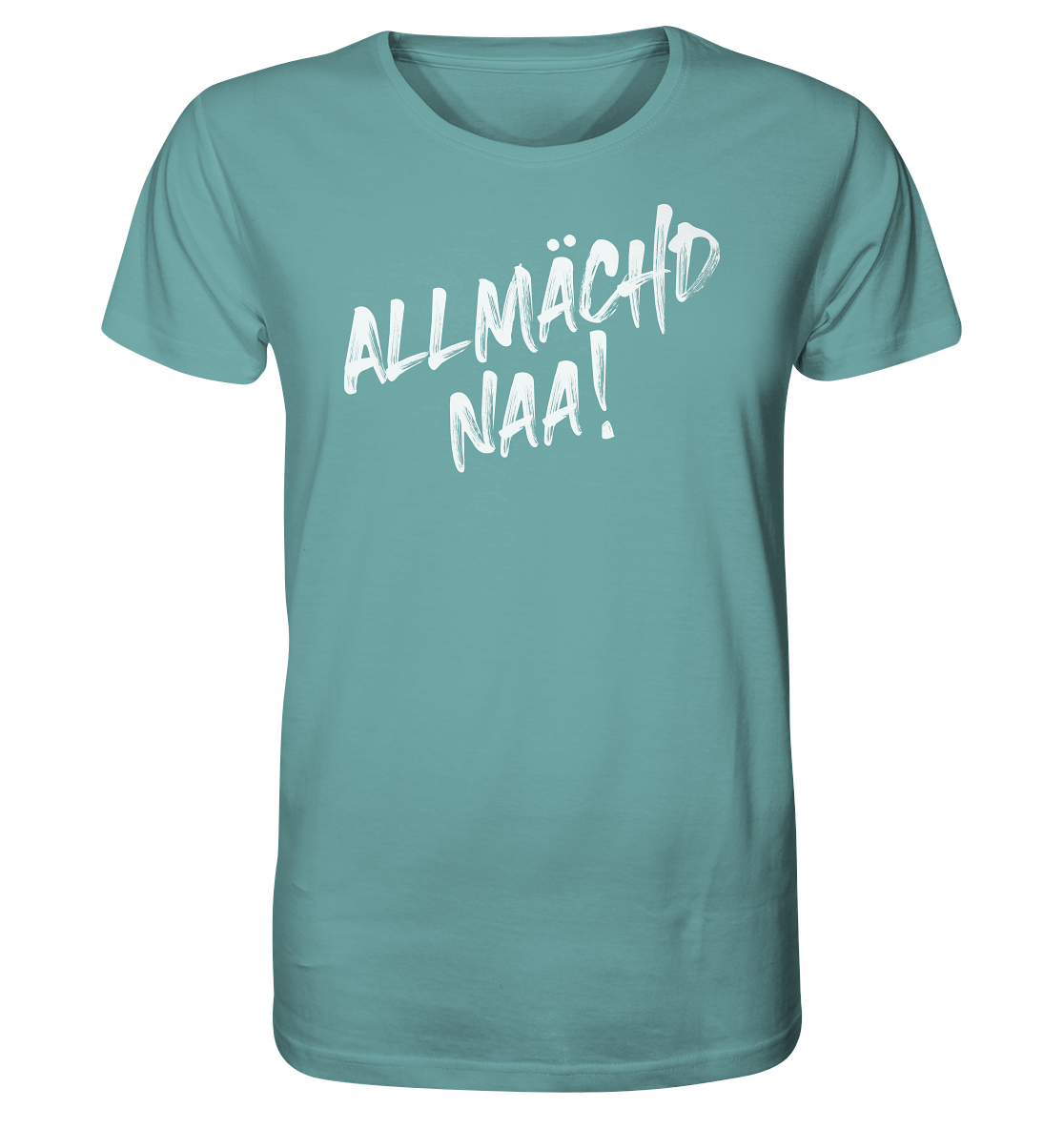 #ALLMÄCHD NAA! - Organic Shirt