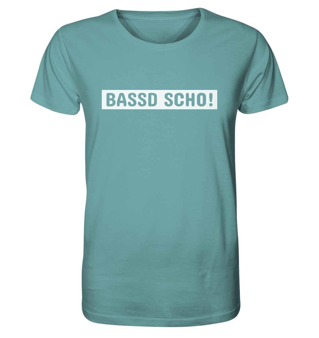 #BASSDSCHO! - Organic Shirt