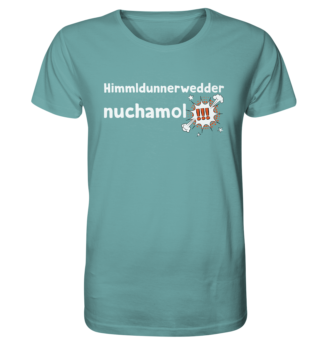 #HIMMLDUNNERWEDDER - Organic Shirt