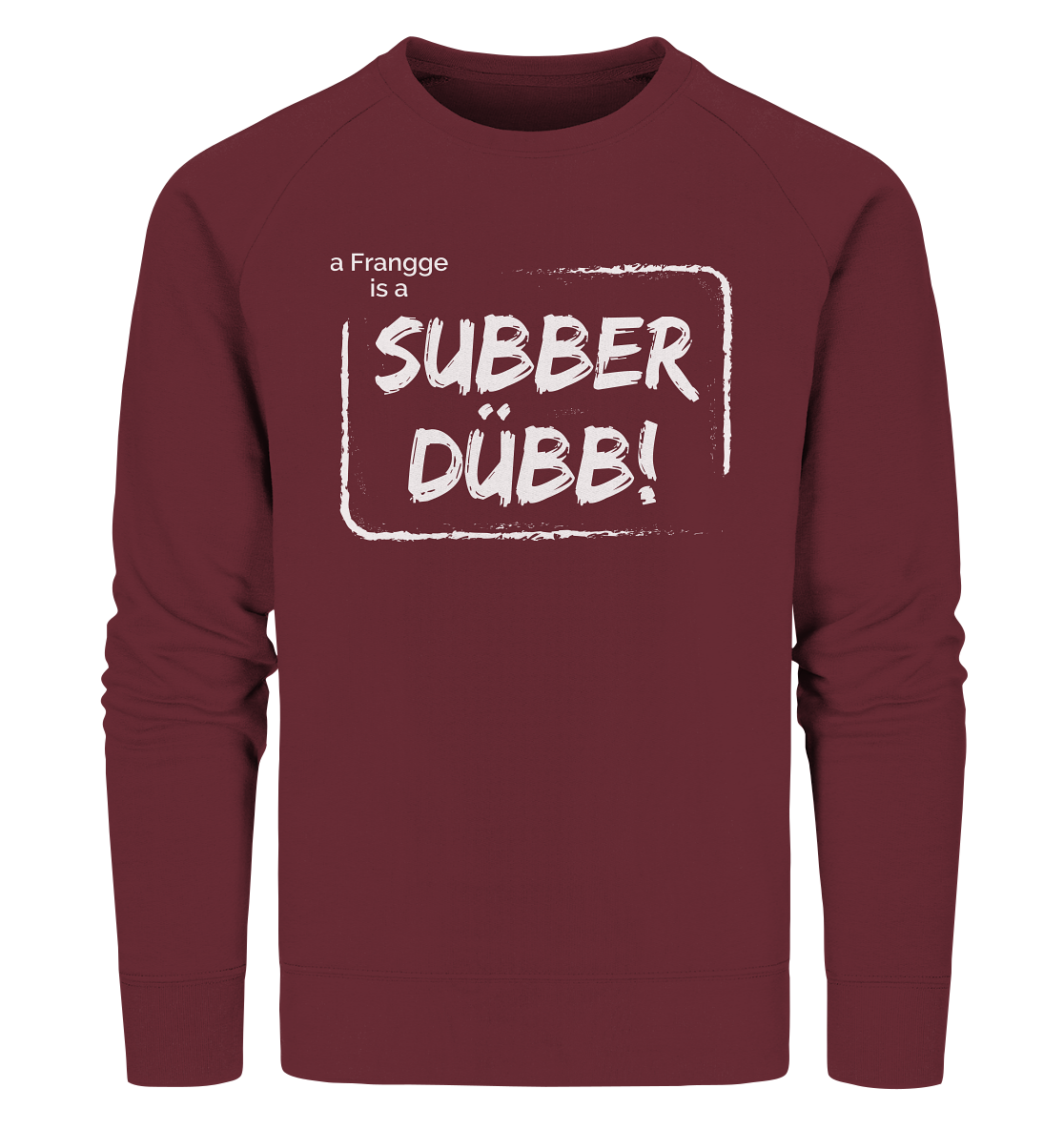 #SUBBERDÜBB! - Organic Sweatshirt