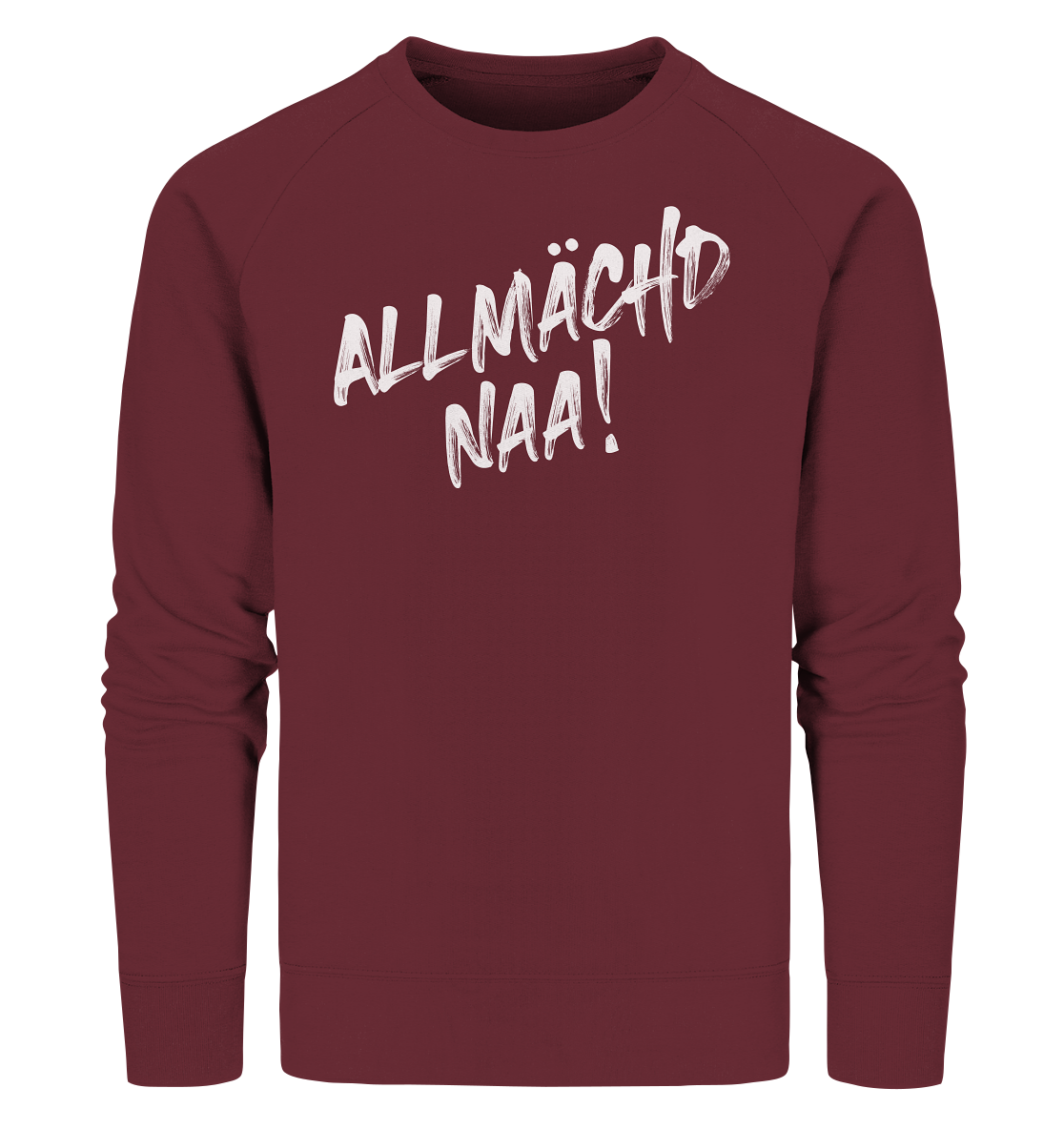 #ALLMÄCHD NAA! - Organic Sweatshirt
