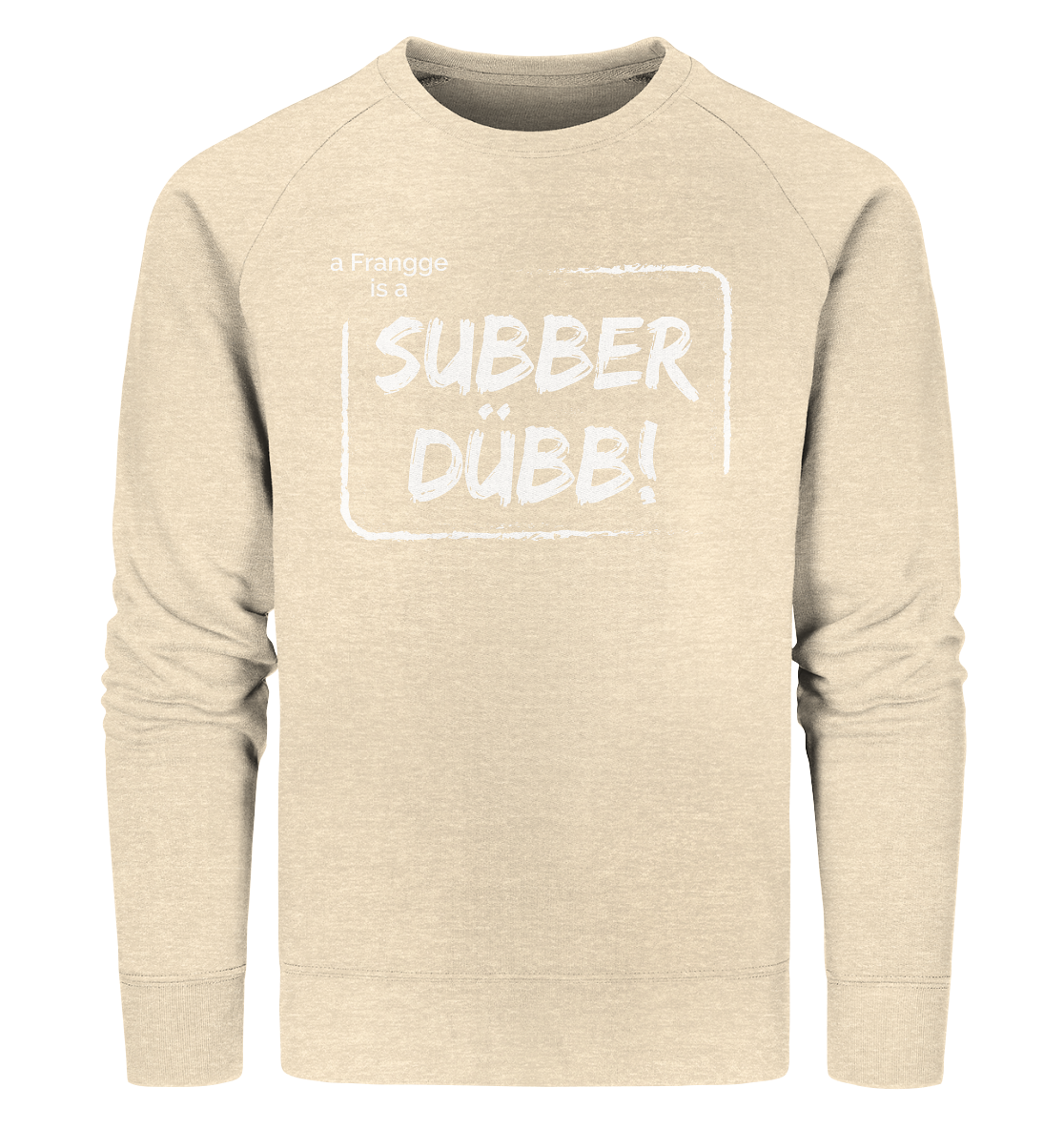 #SUBBERDÜBB! - Organic Sweatshirt