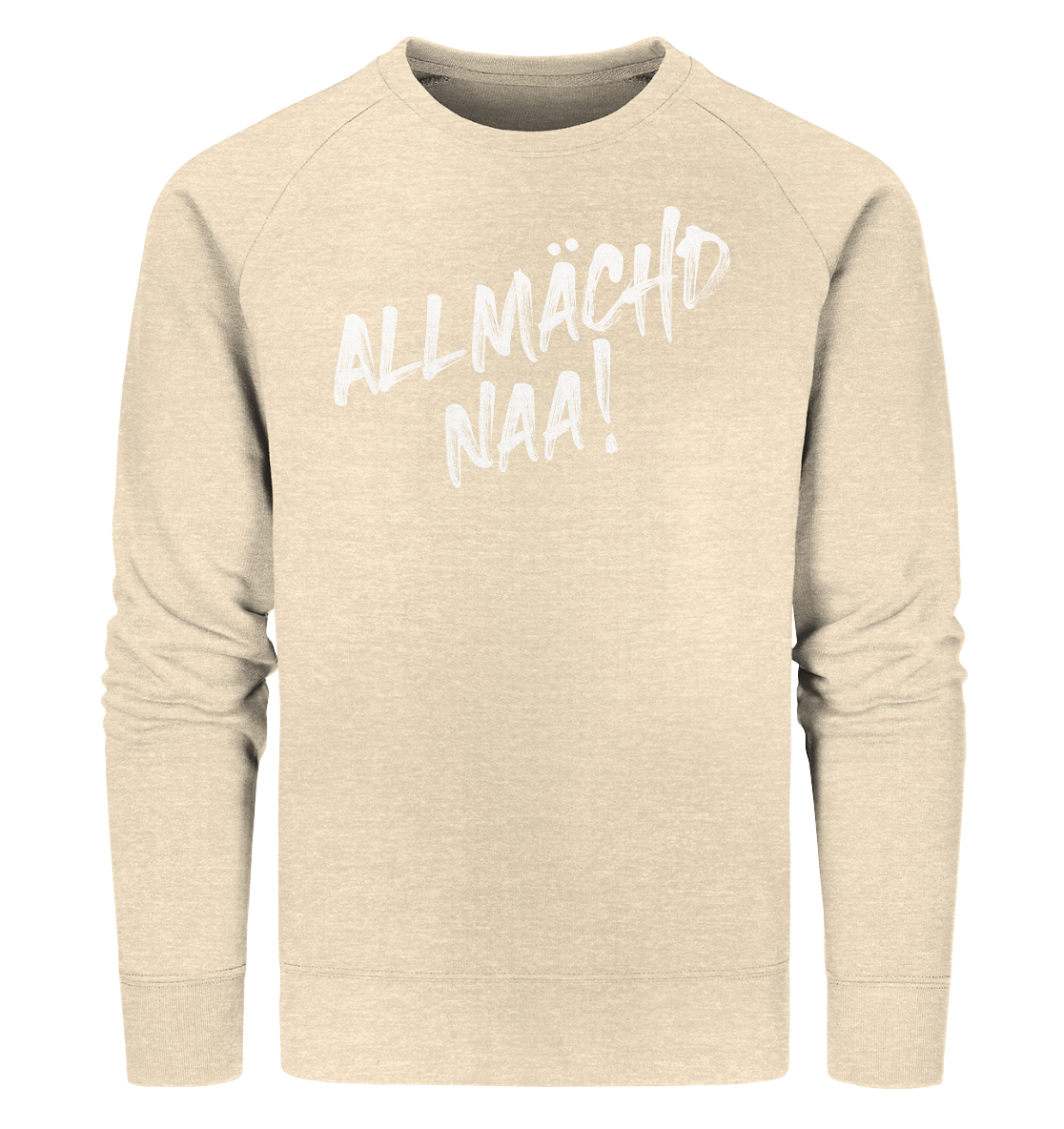 #ALLMÄCHD NAA! - Organic Sweatshirt