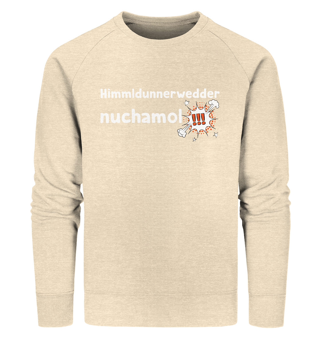 #HIMMLDUNNERWEDDER - Organic Sweatshirt