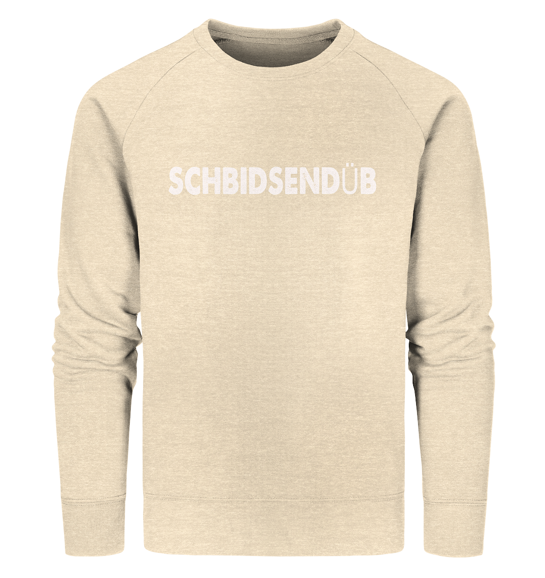 #SCHBIDSENDÜB - Organic Sweatshirt